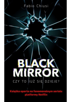 Black Mirror Czy to już się dzieje