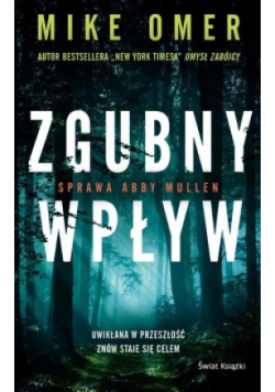 Zgubny wpływ Sprawa Abby Mullen