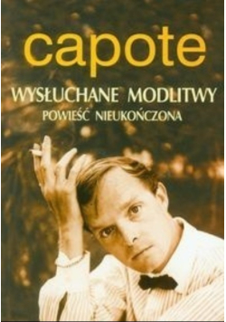 Wysłuchane modlitwy Powieść nieukończona