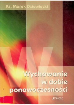 Wychowanie w dobie ponowoczesności