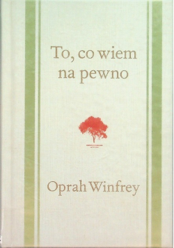 To, co wiem na pewno