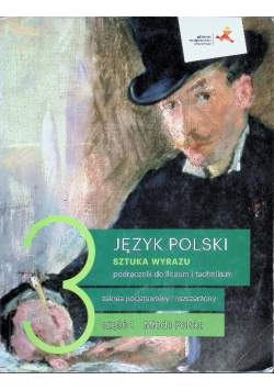 Sztuka wyrazu Tom 3 Podręcznik Część 1 Zakres podstawowy i rozszerzony