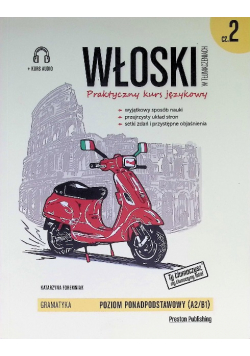 Włoski w tłumaczeniach Gramatyka Część 2 Poziom Ponadpodstawowy A2 / B1