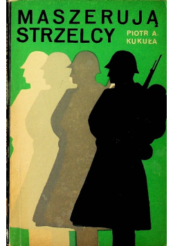 Maszerują Strzelcy