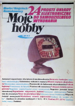 Moje hobby 24 proste układy elektroniczne do samodzielnego wykonania