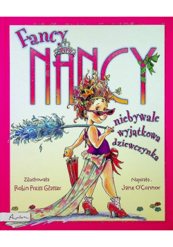 Fancy Nancy niebywale wyjątkowa dziewczynka
