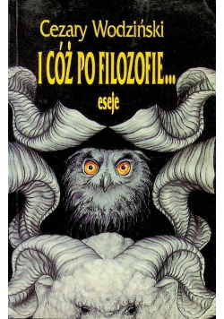 I cóż po filozofie Eseje