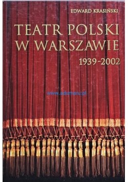 Teatr Polski w Warszawie 1939- 2002