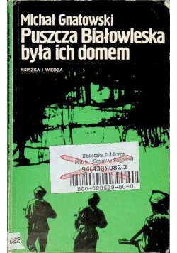 Puszcza Białowieska była ich domem
