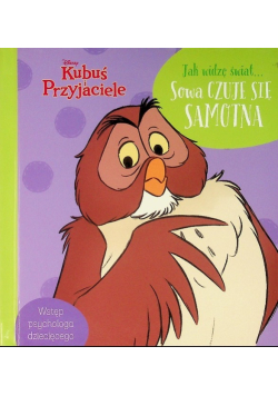Jak widzę świat.. Sowa czuje się samotna