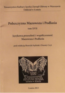 Polszczyzna Mazowsza i Podlasia Tom XVII