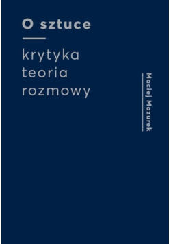 O sztuce Krytyka Teoria Rozmowy