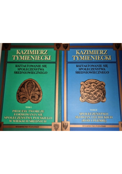 Kształtowanie się społeczeństwa średniowiecznego, Tom I i II