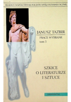 Tazbir Prace wybrane Tom V Szkice o literaturze i sztuce