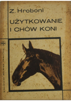 Użytkowanie i chów koni
