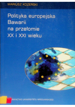Polityka europejska Bawarii ma przełomie XX i XXI wieku