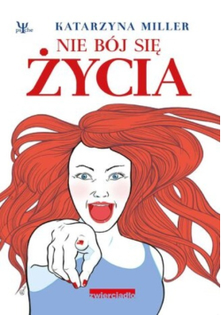 Katarzyna Miller Nie Bój Się Życia