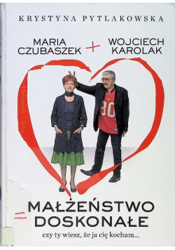 Maria Czubaszek i Wojciech Karolak Małżeństwo doskonałe