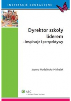 Dyrektor szkoły liderem inspiracje i perspektywy