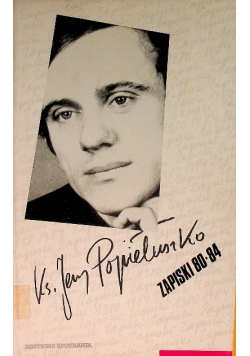 Popiełuszko Zapiski 80 - 84
