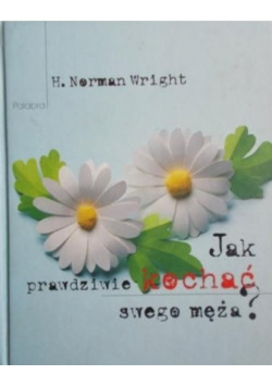2002 wright jak prawdziwie kochać swego męża