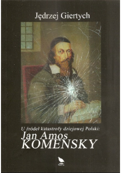 U źródeł katastrofy dziejowej Polski Jan Amos Komensky