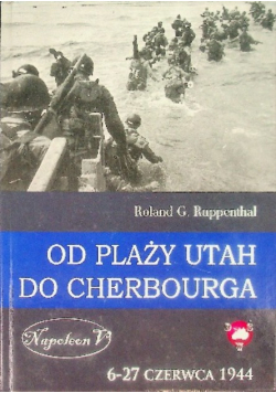 Od plaży Utah do Cherbourga  6-27 czerwca 1944