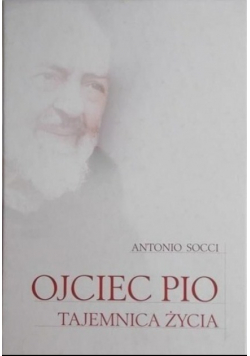 Ojciec Pio Tajemnica życia