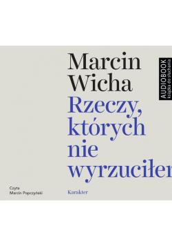 Rzeczy, których nie wyrzuciłem Audiobook