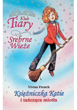 Klub Tiary 8 - Księżniczka Katie i tańcząca miotła