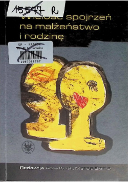 Wielość spojrzeń na małżeństwo i rodzinę
