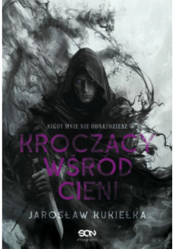 Kroczący wśród cieni. Nigdy mnie nie odnajdziesz
