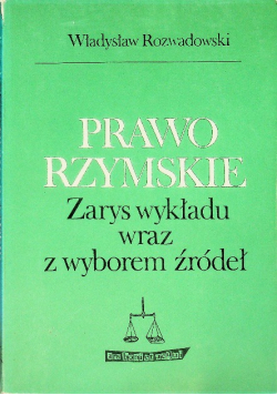 Prawo rzymskie Zarys wykładu wraz z wyborem