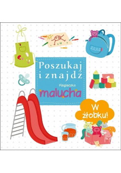 W żłobku Poszukaj i znajdź Książeczka malucha