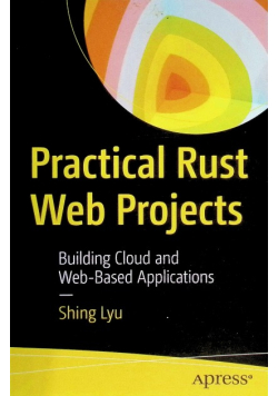 Practical Rust Web Projects