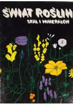 Świat roślin skał i minerałow