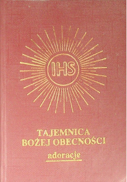 Tajemnica Bożej obecności Adoracje