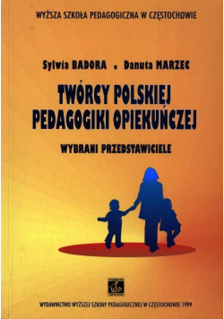 Twórcy polskiej pedagogiki opiekuńczej