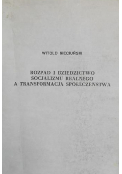 Rozpad i dziedzictwo socjalizmu realnego a transformacja społeczeństwa