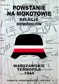 Powstanie na Mokotowie Relacje dowódców