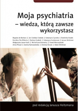 Moja psychiatria - wiedza którą zawsze wykorzystasz