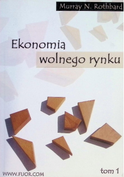 Ekonomia wolnego rynku Tom 1
