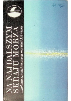 Na najdalszym skraju morza Antologia szwedzkiej poezji