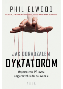 Jak doradzałem dyktatorom