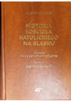 Historia kościoła katolickiego na śląsku Tom II