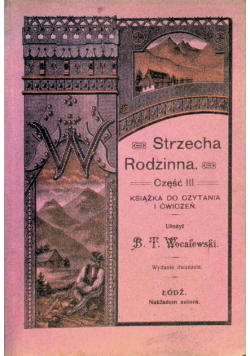 Strzecha Rodzinna. Część III. Książka do czytania i ćwiczeń. 1917 r.