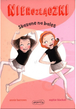 Nierozłączki Skazane na balet