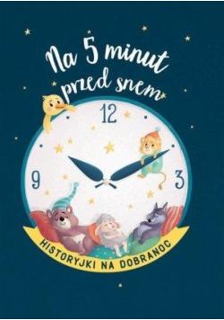 Na 5 minut przed snem Historyjki na dobranoc