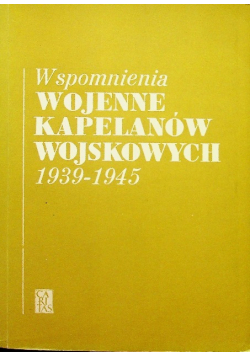 Wspomnienie wojenne kapelanów wojskowych 1939 - 1945