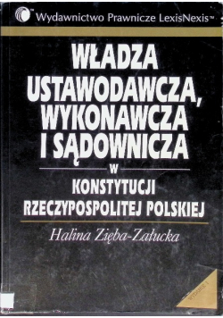 Władza ustawodawcza wykonawcza i sądownicza w Konstytucji Rzeczypospolitej Polskiej